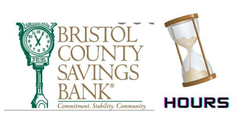 Bristol County Savings Bank Hours