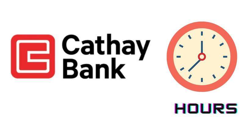 Cathay Bank Hours