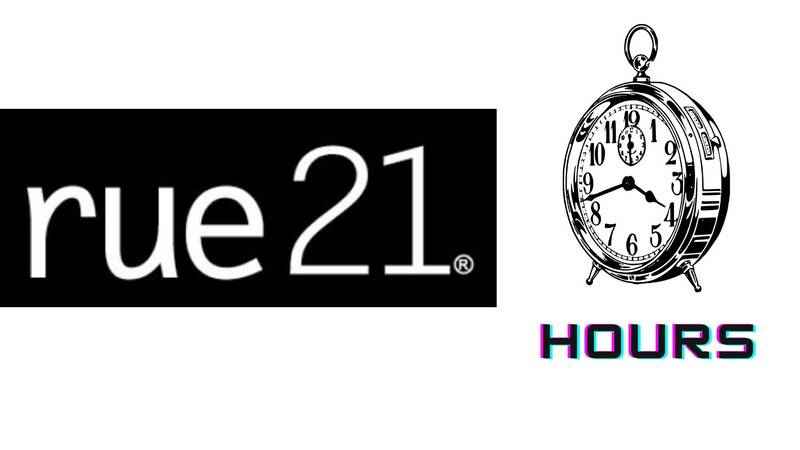 Rue21 Hours- Today, Opening, Closing, Saturday, Holiday