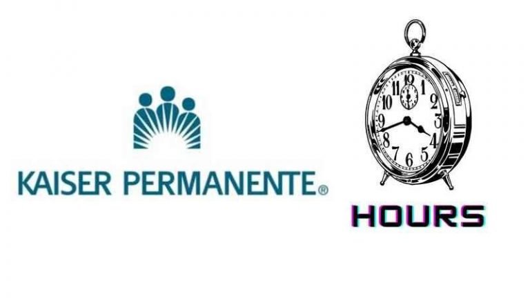 Kaiser Permanente Hours- Today, Opening, Closing, Holiday 2023