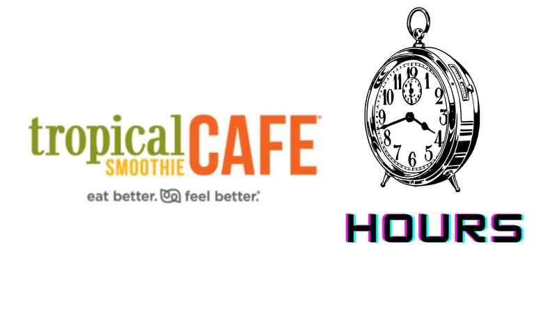 Tropical Smoothie Hours- Today, Opening, Closing, Holiday