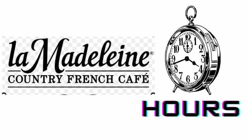 La Madeleine Hours