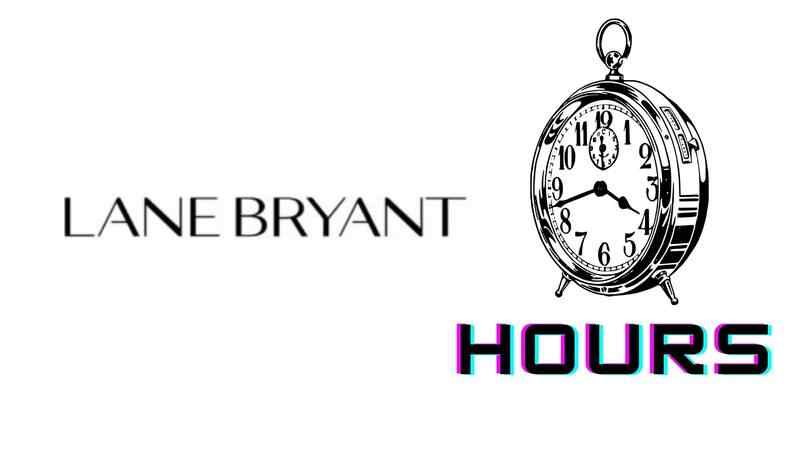 Lane Bryant Hours