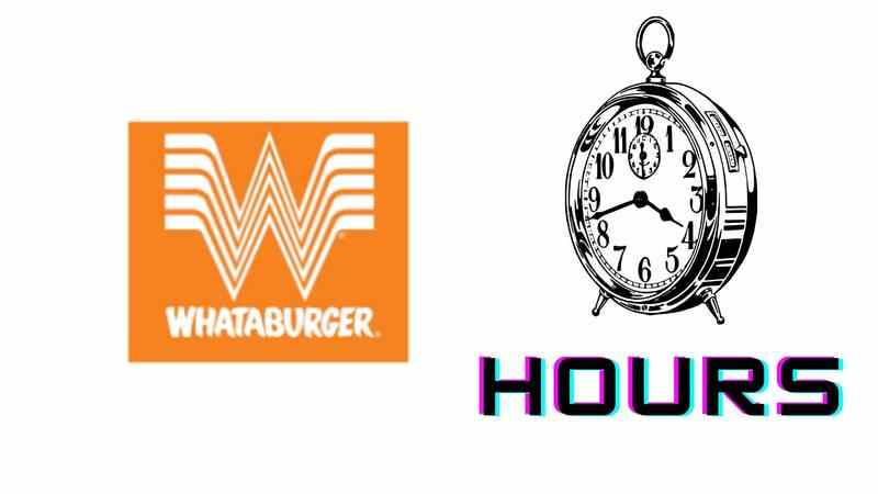 Whataburger Hours
