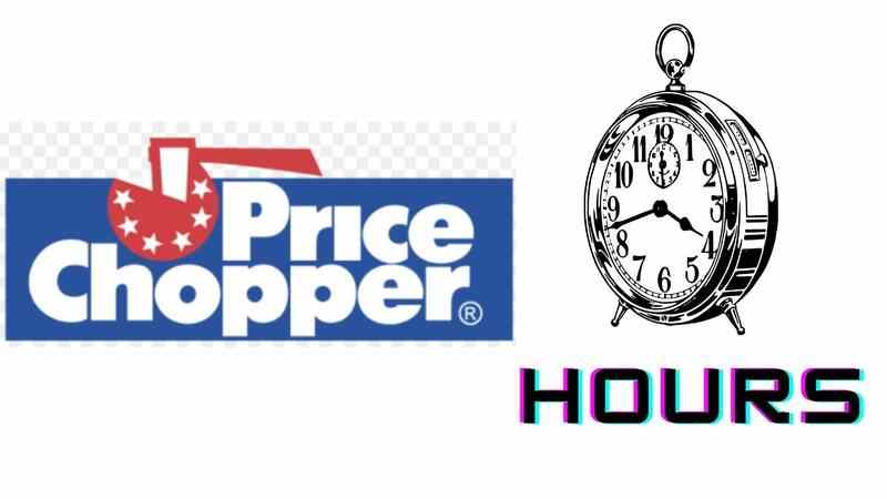 Price Chopper Hours