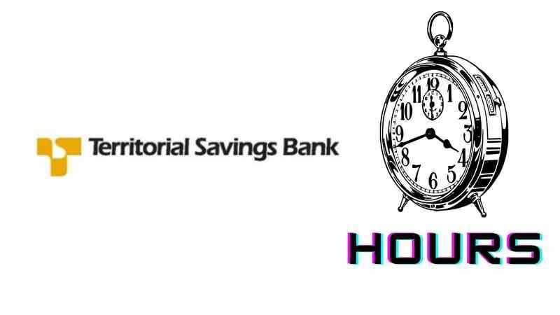Territorial Savings Bank Hours