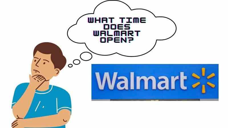 What Time Does Walmart Open