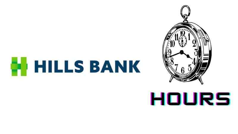 Hills Bank Hours