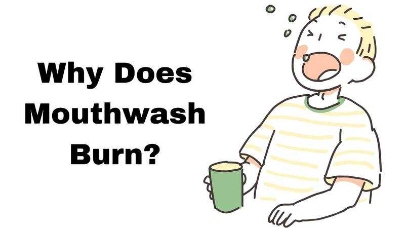 Why Does Mouthwash Burn