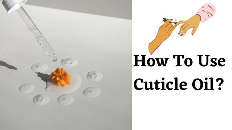 How To Use Cuticle Oil