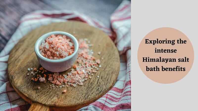 Himalayan salt bath benefits