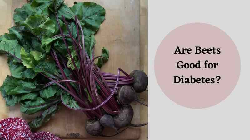 Are Beets Good for Diabetes