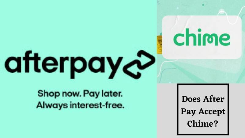 Does AfterPay Accept Chime