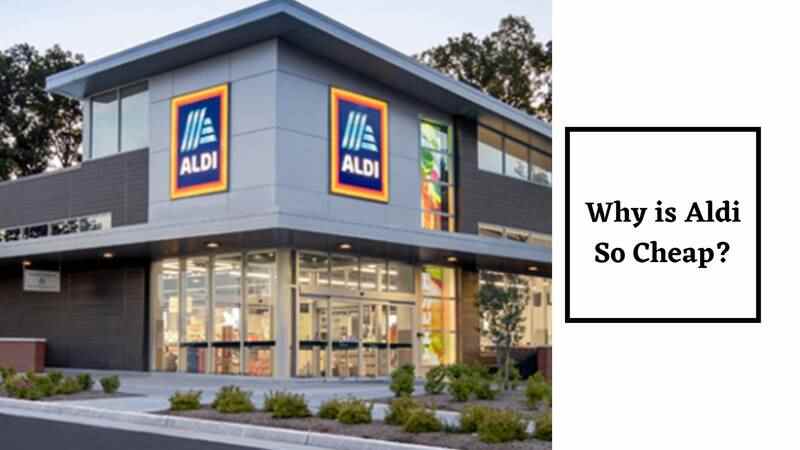 Why is Aldi So Cheap