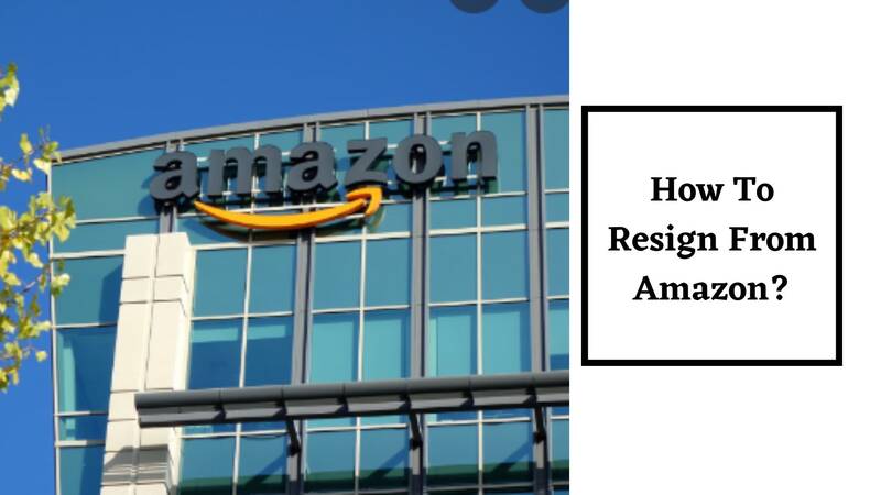 How To Resign From Amazon