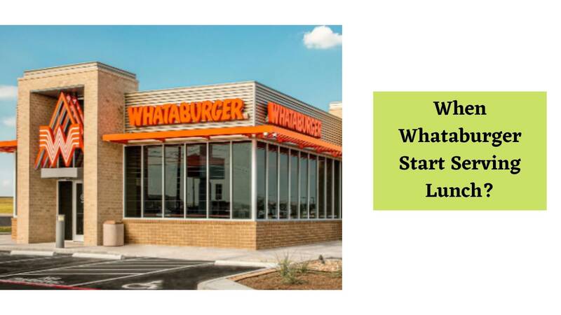 When does Whataburger start serving Lunch