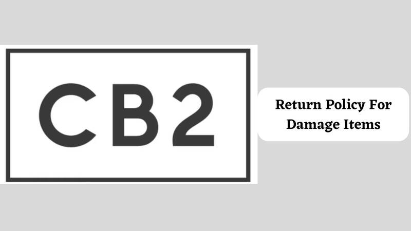 Cb2 Return Policy for Damage Items 