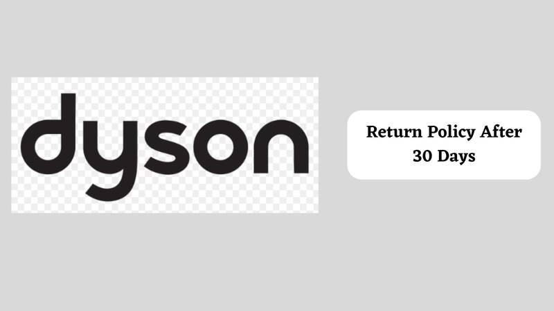 Dyson Return Policy after 30 days