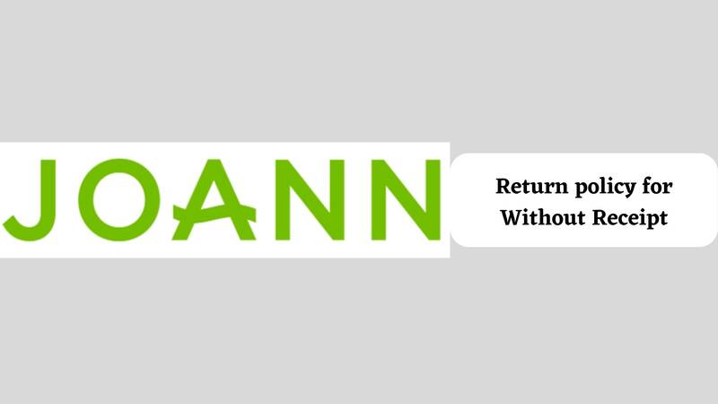 Joann Return policy without receipt