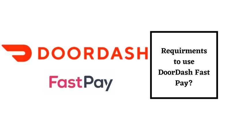 Requirements to Use the DoorDash Fast Pay
