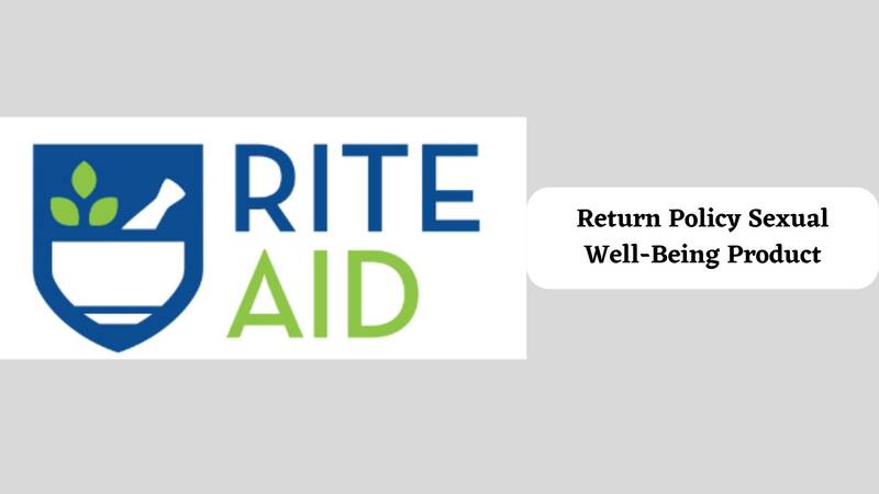 Rite Aid Return Policy for Sexual Well-Being Product