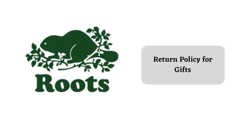 Roots Return Policy for Gifts