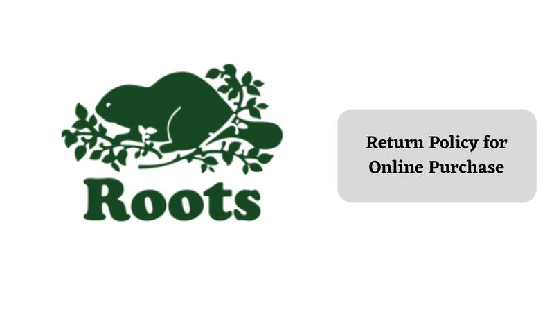 Roots Return Policy for in store purchase