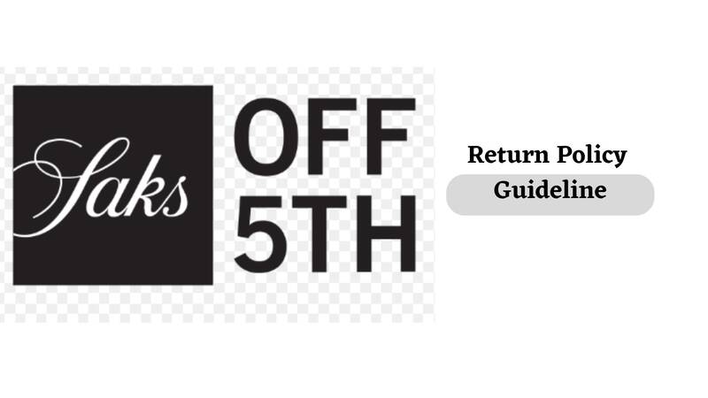 Saks Off Fifth Return Policy Guideline 