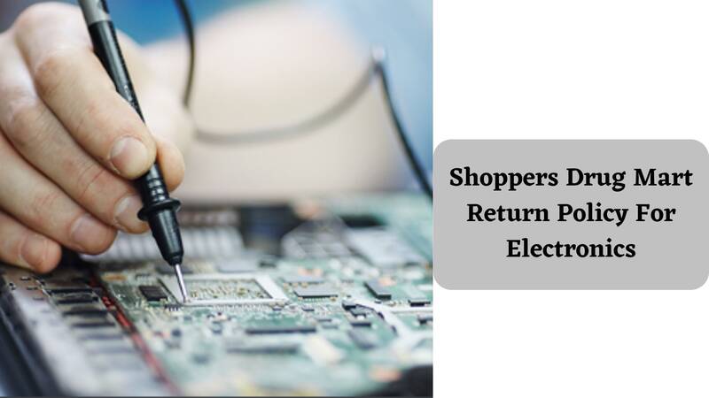 Shoppers Drug Mart Return Policy for Electronics 