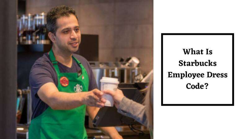 Starbucks Employee Dress Code