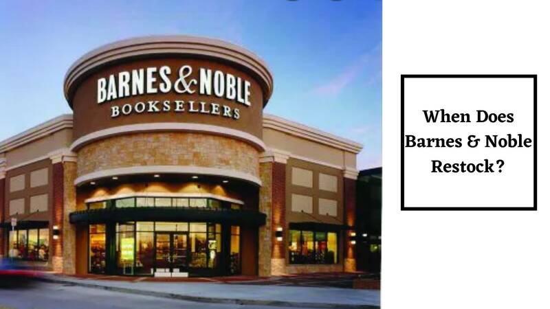 When Does Barnes & Noble Restock