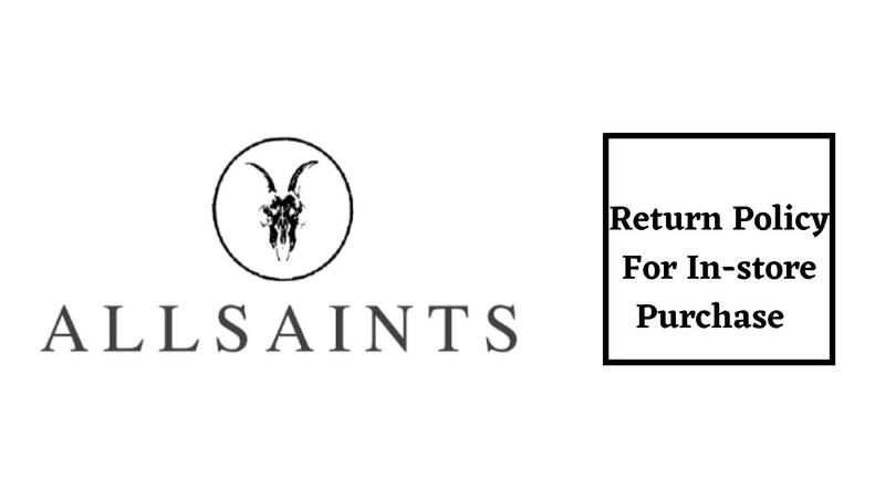 All Saints Return Policy for in-store purchases