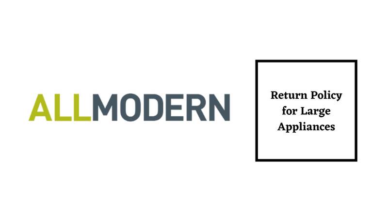 Allmodern Return Policy for Large Appliance