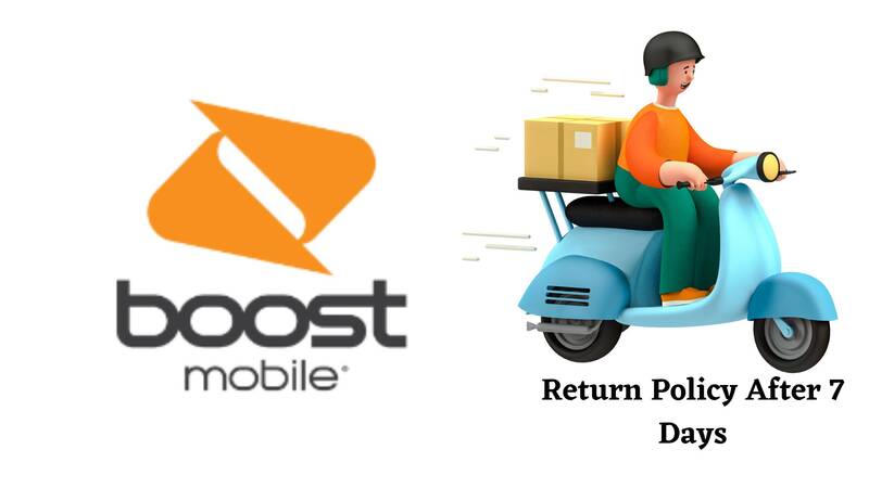 Boost Mobile Return Policy After 7 Days 