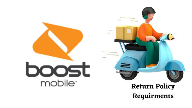 Boost Mobile Return Policy Return Requirements