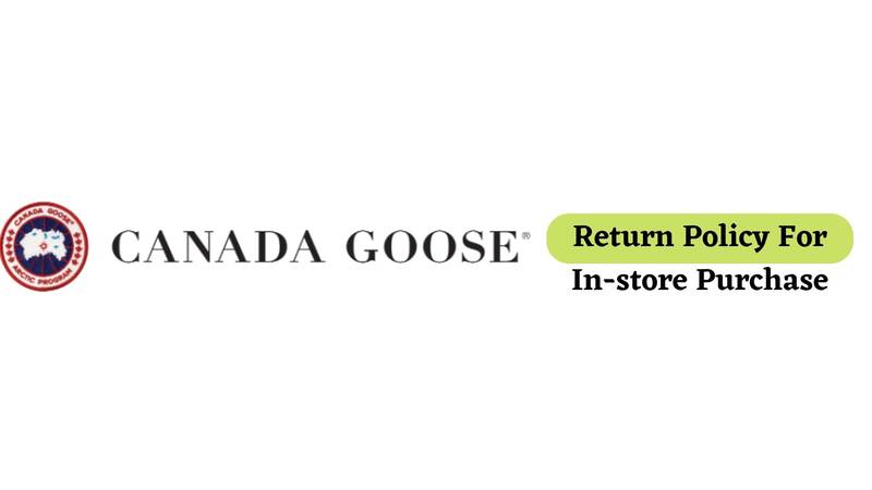 Canada Goose Return Policy For In-store Purchase