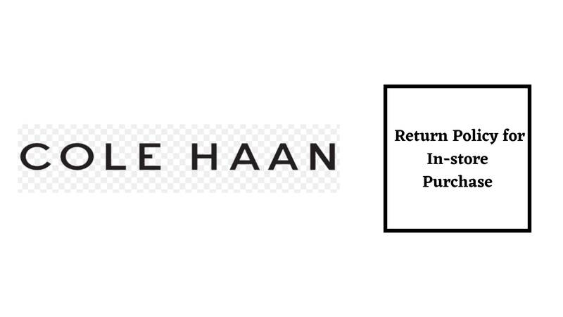 Cole Haan Return Policy for In-store Purchase