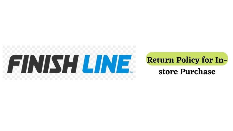 Finish Line Return policy for in-store purchase