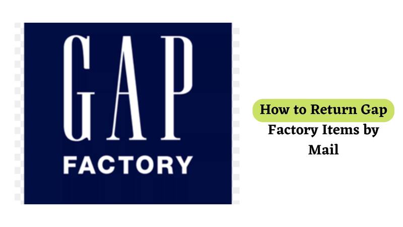 Gap Factory Return Policy by mail