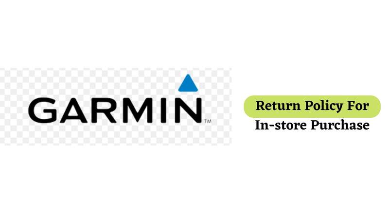 Garmin Return Policy for in-store purchases
