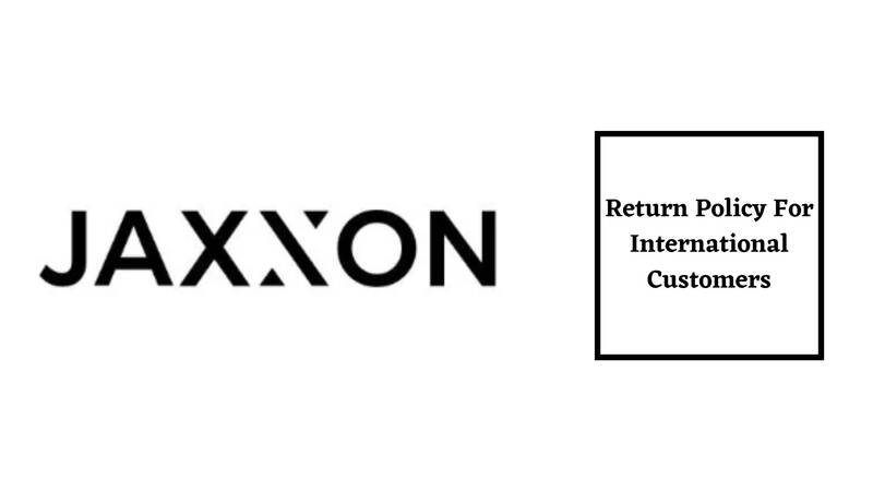 Jaxxon Return Policy for international customers 
