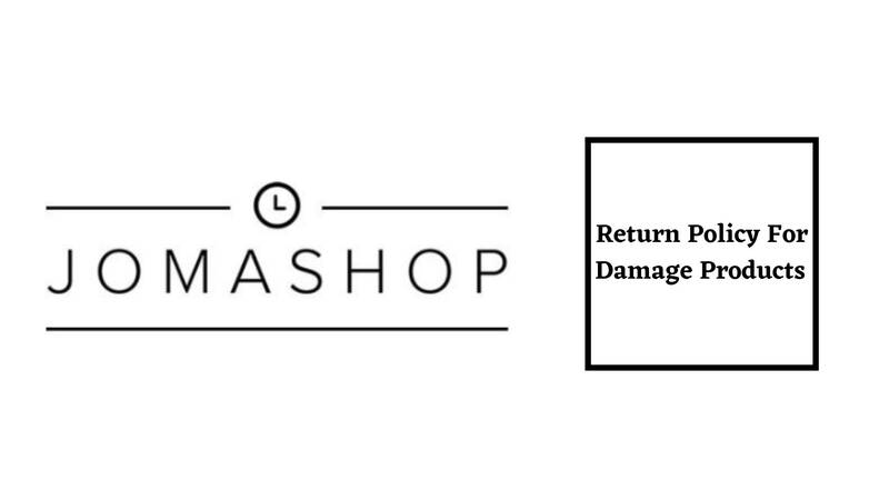Jomashop Return Policy for Damage Products 