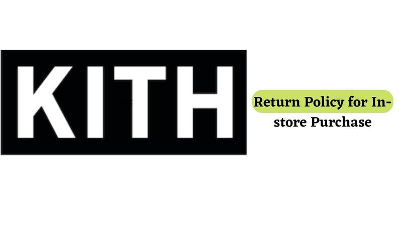 Kith Return Policy for In-store purchase 