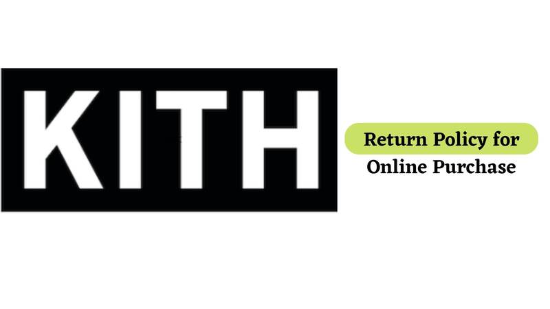 Kith Return Policy for online purchase 