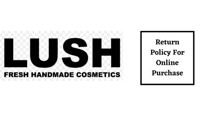 Lush Return Policy for online purchase