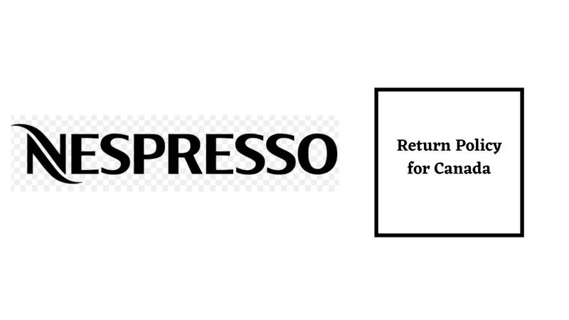 Nespresso Return Policy for Canada 