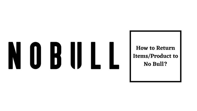 No Bull Return Policy Return Process