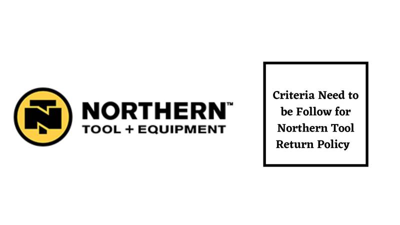Northern Tool Return Policy Return Criteria