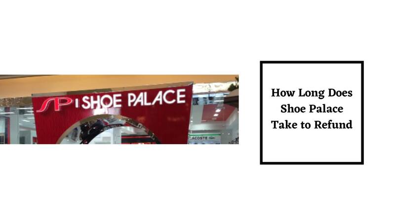 Shoe Palace Return Policy for Refund
