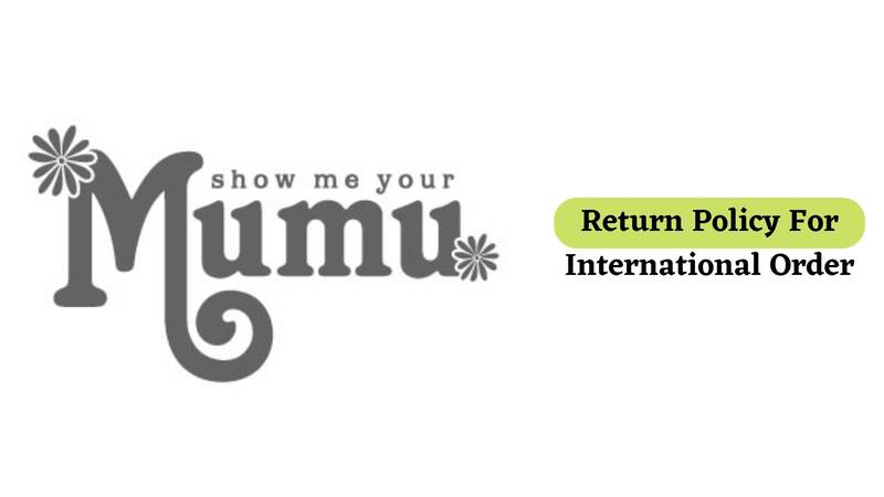 Show Me Your Mumu Return Policy for International